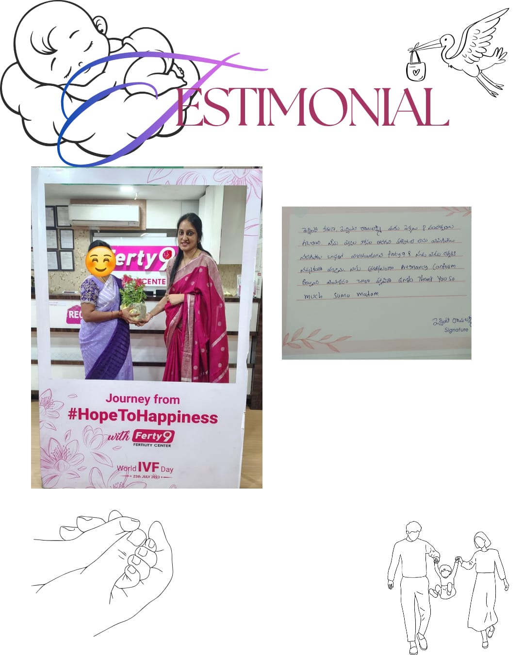 Peddinti Karuna / Peddinti Rama Lakshmi — It has been 8 years since our marriage. I visited almost every hospital for children, but there was no result. I became very tired and disappointed. With hope and trust, I came to Ferty9 in Vijayawada to consult Suma Madam. As a result, my pregnancy was confirmed. We are both very happy. Thank you so much, Suma Madam.